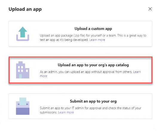 The Upload an app window in Microsoft Teams, with three options: Upload a custom app, Upload an app to your org's app catalog, and Submit and app to your org.