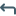 A bent arrow pointing left.