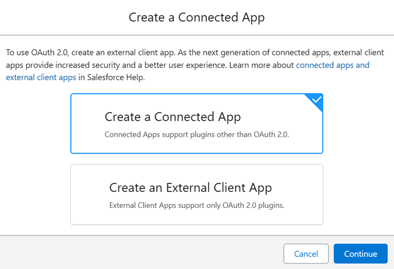 A pop-up with the options: Create a Connected App, or Create an External Client App. Cancel and Continue buttons are at the bottom.