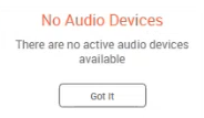 La ventana emergente dice No hay dispositivos de audio activos disponibles.