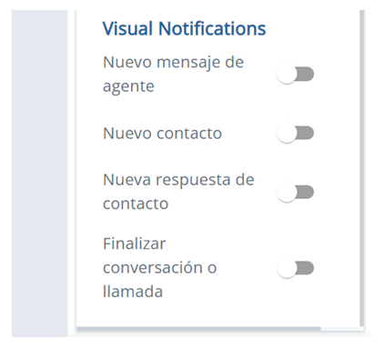 La sección Notificaciones visuales, con opciones para Nuevo mensaje de agente, Nuevo contacto, Nueva respuesta de contacto y Finalizar chat o llamada.