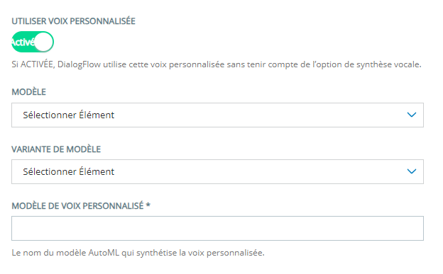 Lorsque vous cliquez sur Utiliser voix personnalisée, le champ Modèle de voix personnalisé s’affiche en dessous du champ Variant de modèle.