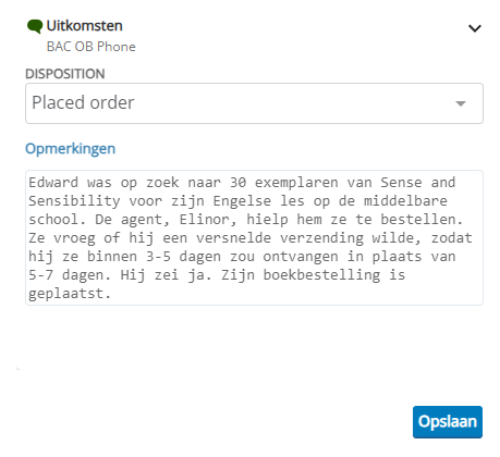 Het venster Uitkomsten toont de naam van het contact, een vervolgkeuzelijst voor Dispositie en de knop Opslaan. Daarnaast kunnen ook de velden Tags en Opmerkingen worden getoond.