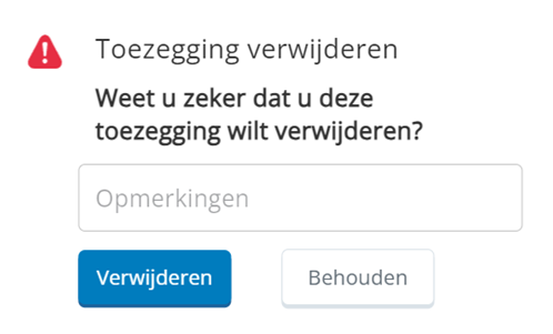 De pop-up Toezegging verwijderen met de vraag: Weet u zeker dat u deze toezegging wilt verwijderen? Deze pop-up bevat een venster voor opmerkingen en knoppen voor verwijderen en behouden.